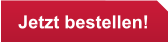 Jetzt bestellen!