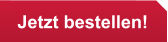 Jetzt bestellen!