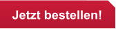 Jetzt bestellen!